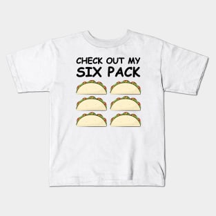 Check Out My Six Pack - Taco Version Kids T-Shirt